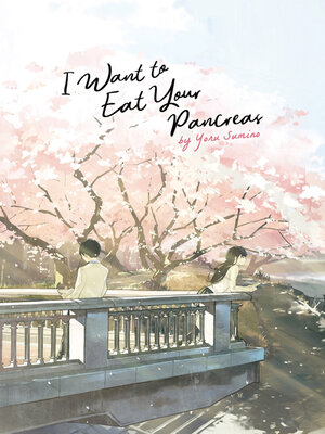 cover image of I Want to Eat Your Pancreas (Light Novel)